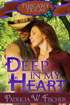 Deep in My Heart: Tuscany, Texas Book One