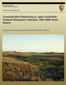 Grassland Bird Monitoring at Agate Fossil Beds National Monument, Nebraska: 2001-2006 Status Report