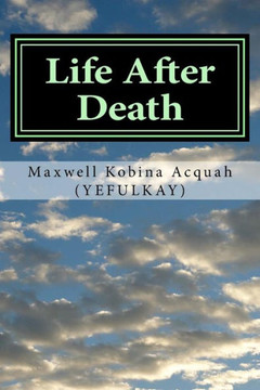 Life After Death: Where Would You Be If You Die Today?