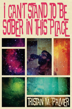 I Can't Stand to Be Sober in This Place