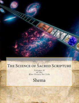 The Science of Sacred Scripture: Volume 2 of The Blue Prints for Life