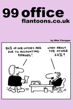 99 office flantoons.co.uk: 99 great and funny cartoons about office life.