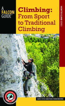 Climbing: From Sport to Traditional Climbing