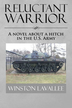 Reluctant Warrior: A Novel about a Hitch in the U.S. Army
