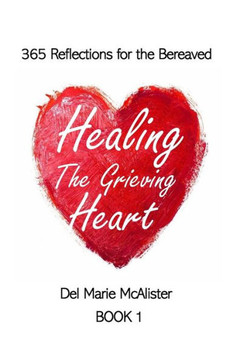 Healing the Grieving Heart: 365 Reflections