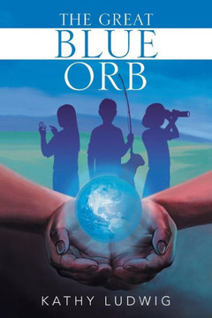 The Great Blue Orb : 9781493146116