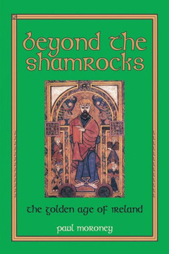 Beyond the Shamrocks: The Golden Age of Ireland : 9781493146710