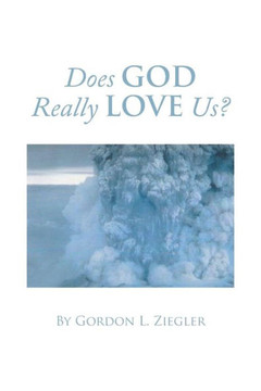 Does God Really Love Us? Does God Really Love Us?