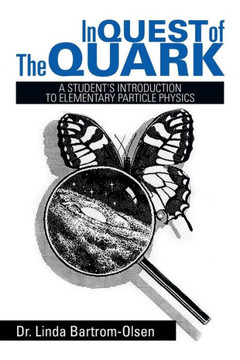 In Quest of the Quark: A Student's Introduction to Elementary Particle Physics : 9781493150830