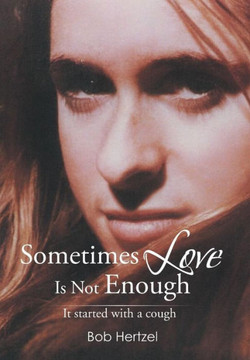 Sometimes Love Is Not Enough: It started with a cough : 9781493153282