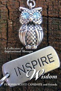 Inspire Wisdom: A Collection of Inspirational Messages : 9781493155866