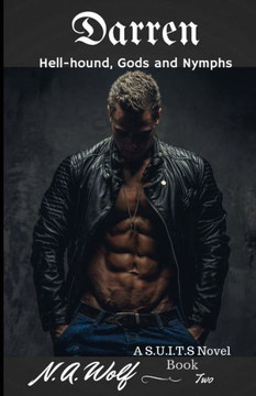 Darren: Hell-Hound, Gods, And Nymphs (A S.U.I.T.S Novel)