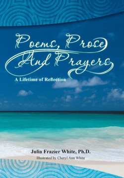 Poems, Prose and Prayers : 9781493168101