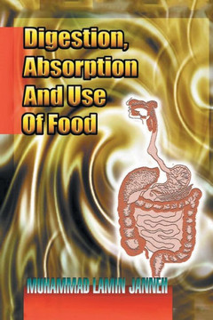 Digestion, Absorption and Use of Food Digestion, Absorption and Use of Food
