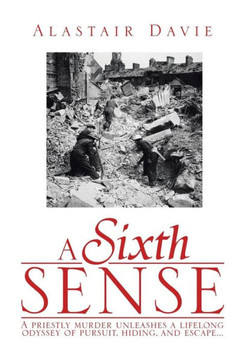 A Sixth Sense: A priestly murder unleashes a lifelong odyssey of pursuit, hiding, and escape . . . : 9781493174980
