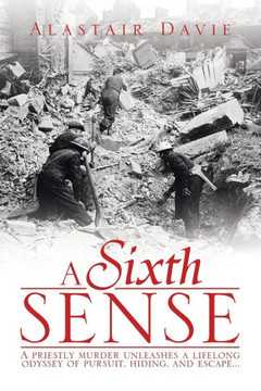 A Sixth Sense: A priestly murder unleashes a lifelong odyssey of pursuit, hiding, and escape . . . : 9781493175017
