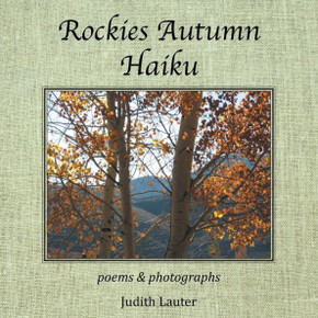 Rockies Autumn Haiku: Poems & Photographs