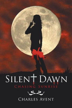 Silent Dawn: Chasing Sunrise : 9781493178254