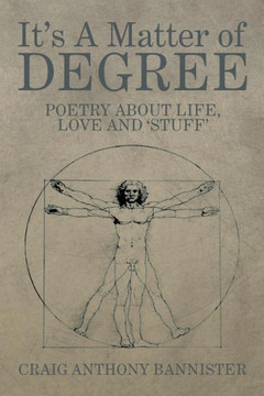 It's a Matter of Degree: Poetry about Life, Love and 'Stuff' : 9781493179367