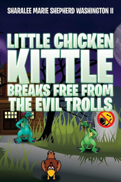 Little Chicken Kittle Breaks Free from the Evil Trolls