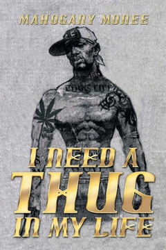 I Need a Thug in My Life : 9781493182596