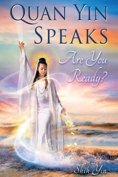 Quan Yin Speaks: Are You Ready? : 9781493185139