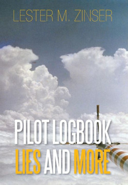 Pilot Logbook Lies and More : 9781493185344