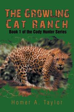 The Growling Cat Ranch: Book 1 of the Cody Hunter Series : 9781493187225