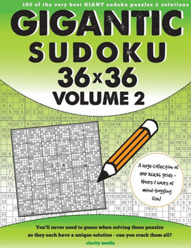 Gigantic Sudoku 36x36 Volume 2: 100 of the very best giant sudoku puzzles