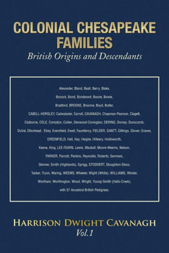 Colonial Chesapeake Families British Origins and Descendants: Vol.1