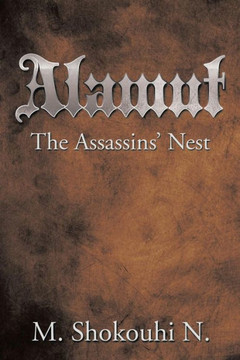 Alamut, the Assassins' Nest : 9781493190133