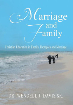 Marriage and Family: Christian Education in Family Therapies and Marriage : 9781493199426 Marriage and Family: Christian Education in Family Therapies and Marriage : 9781493199426