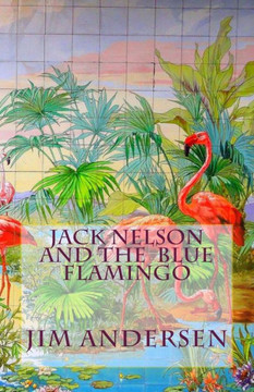 Jack Nelson and the Blue Flamingo