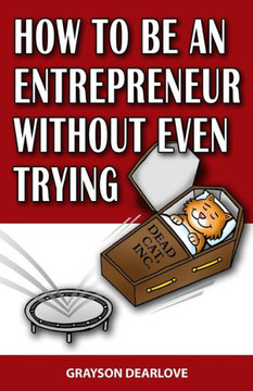 How to Be an Entrepreneur without Even Trying