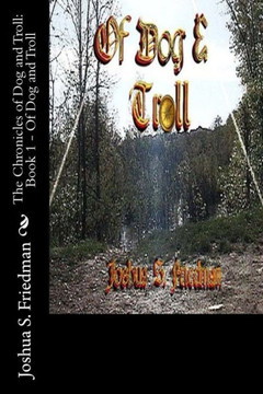 The Chronicles of Dog and Troll: Book 1 - Of Dog and Troll
