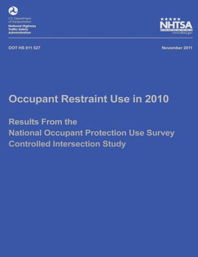 Occupant Restraint Use in 2010: Results From the National Occupant Protection Use Survey Controlled Intersection Study
