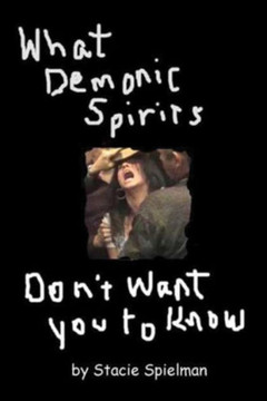 What Demonic Spirits Don'T Want You To Know What Demonic Spirits Don'T Want You To Know