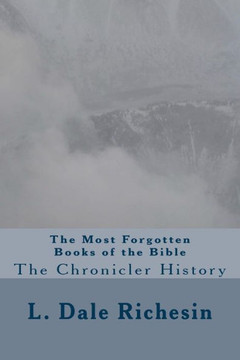 The Most Forgotten Books of the Bible: The Chronicler History