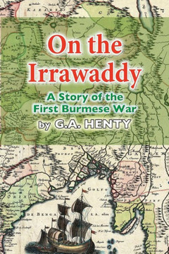 On the Irrawaddy: A Story of the First Burmese War : 9781493541898