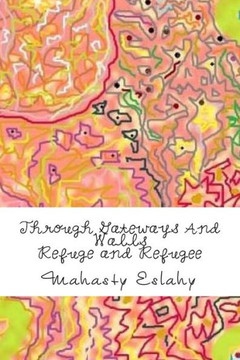 Through Gateways And Walls: Refuge And Refugee Through Gateways And Walls: Refuge And Refugee