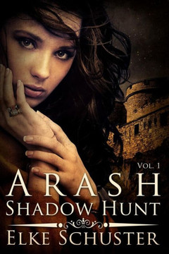 Arash Vol. 1 Shadow Hunt Arash Vol. 1 Shadow Hunt