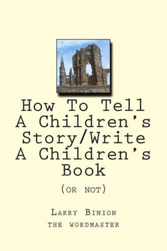How To Tell A Children's Story: Write a Children's Book (or not)