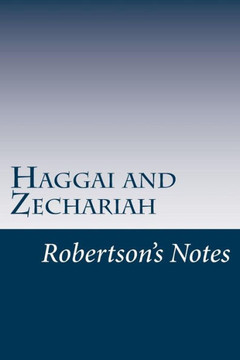 Haggai and Zechariah: Robertson's Notes