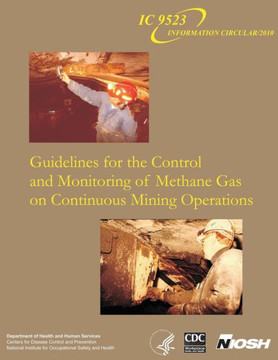 Guidelines for the Control and Monitoring of Methane Gas on Continuous Mining Operations : 9781493566549