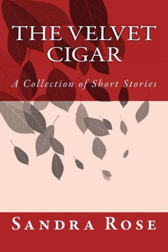 The Velvet Cigar: A Collection of Short Stories