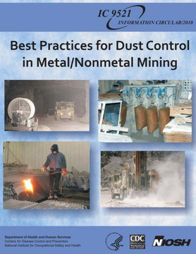 Best Practices for Dust Control in Metal/Nonmetal Mining : 9781493571499