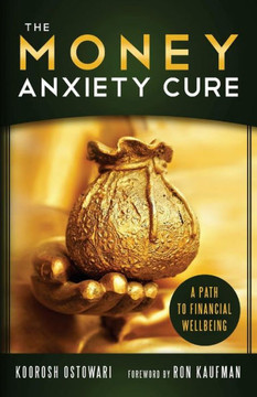 The Money Anxiety Cure: A Path to Financial Wellness