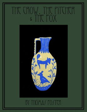 The Crow, The Pitcher & The Fox