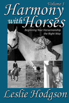Harmony with Horses: Beginning Your Horsemanship the Right Way