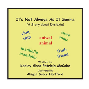It's Not Always As It Seems: (A Story About Dyslexia)